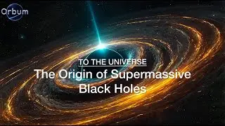 The Origin of Supermassive Black Holes: How They Formed So Early in the Universe | To Fall Asleep To