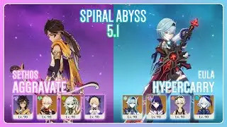 C5 Sethos Aggravate & C0 Eula Hypercarry | Spiral Abyss 5.1 | Genshin Impact