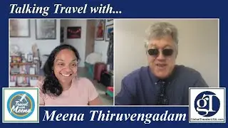 Talking Travel with Meena Thiruvengadam