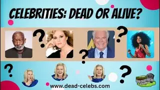 Celebrities are they Dead Or Alive June, 26th 2024 #celebrity #gossip