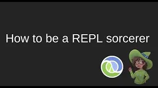 How To Be A REPL Sorcerer - Oliver Caldwell - re:Clojure 2020