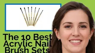 👉 The 10 Best Acrylic Nail Brush Sets 2020  (Review Guide)