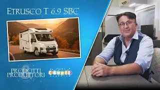 Etrusco T 6.9 SBC su Fiat Ducato: un camper dal design curato e conveniente