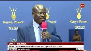 Kenya Power installs smart meters to cut commercial losses and operational costs
