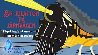 🦋 En Julafton p&aring; J&auml;rnv&auml;gen. St&auml;mningsfull Svensk julsaga om en magisk julresa hem p&aring; &aring;ngt&aring;g 🚂