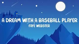 Faye Webster - A Dream With a Baseball Player (Lyrics)