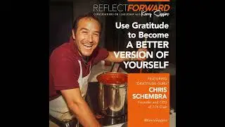 Use Gratitude to Become a Better Version of Yourself w/ Chris Schembra