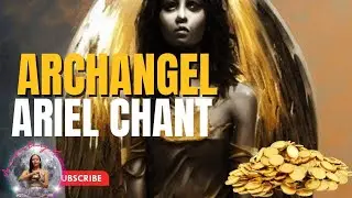 Archangel Ariel Money Chant! Say This Chant Now!  Money Spell Chant For Instant Manifestation!