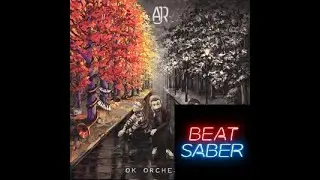 OK Overture - AJR | Beat Saber