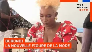 Burundi : Evelyne Nina, la styliste qui veut redonner confiance aux femmes du pays