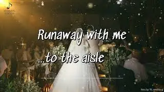 Runaway with Me (to the Aisle) | Cinematic Wedding Song | Romantic Pop Soundtrack