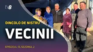 Vecinii. Dincolo de Nistru / 19.03.2022