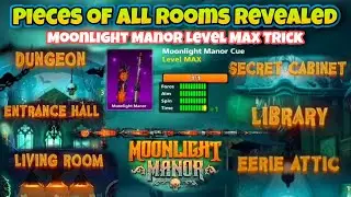 MOONLIGHT MANOR ALL ROOM CUE PIECES REVEALED || MOONLIGHT MANOR CUE LEVEL MAX TRICK ❤️💯