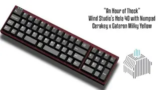 ASMR: Wind Studio Hola 40 w/ Numpad and Cerakey keycaps (Thock Session)