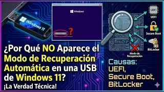 🚨 Windows 11: La USB Booteable Ya NO Muestra el Modo de Recuperaci&oacute;n (La Raz&oacute;n Real)