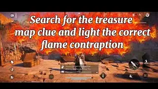 How to complete Search for the treasure map clue and light the correct flame contraption