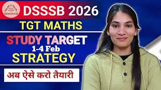 DSSSB TGT MATHS 2026 | Study Target 🎯 | 1 feb to 4 feb study target | By Romika Bhargav