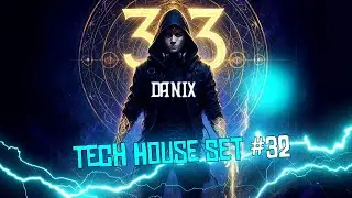 Danix &ndash; Set #32 | Tech House x Deep Techno 💫 Ritmo Profundo & Underground Groove | Deep House Energy