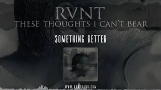 RVNT - Something Better (Official Stream)