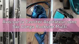 Avis sur la Cecotec Aspirateur sans Sac Conga Rockstar Multicyclonic, Aspirateur Traineau Puissant 8