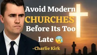 Charlie Kirk: Avoid These Churches Before It&rsquo;s Too Late (Powerful Christian Warning)