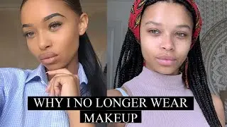 WHY I HAVE STOPPED WEARING MAKEUP | MAKEUP FREE JOURNEY