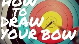 How To Draw Your Bow the BEST Way