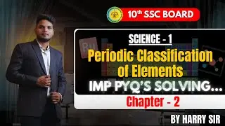Periodic Classification of Elements Class 10 | Important PYQs Solved | Harry Sir