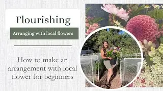 How to create a BOUQUET with LOCALLY GROWN flowers