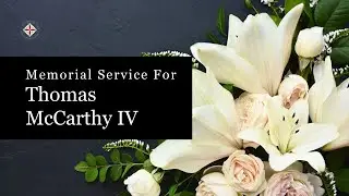 Thomas McCarthy IV Memorial Service