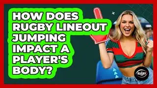 How Does Rugby Lineout Jumping Impact A Player's Body? - The Rugby Pros
