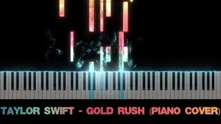 Taylor Swift - Gold Rush (Piano Cover)