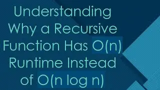 Understanding Why a Recursive Function Has O(n) Runtime Instead of O(n log n)