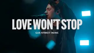 Love Won't Stop &mdash;&nbsp;Gas Street Music, Michael Shannon