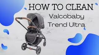 How to wash the Valcobaby Trend Ultra/Elite (Remove & Put on Fabrics)