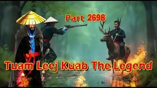 Tuam Leej Kuab The Legend Hmong Warrior  (Part 2698)