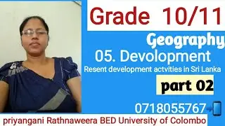 Grade 11 Geography English medium/5. Development /Resent development activities in Sri Lanka part 1