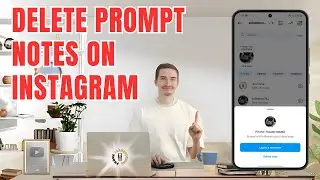 How to Delete Prompt Notes on Instagram | Full Tutorial