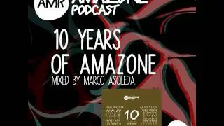 Amazone Podcast #38 - Marco Asoleda (10 Years of Amazone Mix)