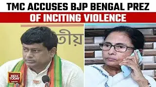 TMC Accuses BJP Bengal Prez Of Inciting Violence Says BJP Asks Central Forces To Attack Oppn