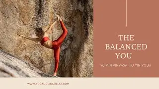☯️ 90 MIN VINYASA TO YIN: “The Balanced You” 🧘‍♀️