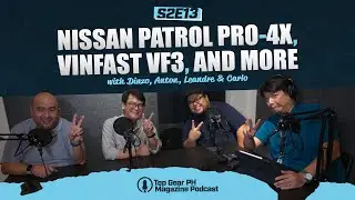 Top Gear PH Magazine Podcast S2E13 - Nissan Patrol Pro-4X, Vinfast VF3, Nissan Leaf & More