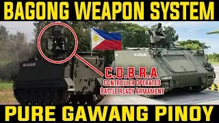 BAGONG WEAPON SYSTEM NG PH ARMY NA GAWANG PINOY! PROJECT COBRA!