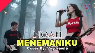 NOAH - MENEMANIKU | Cover By: Voydrevile (Emosional | Powerful)