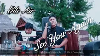 See you Again - Wiz Khalifa  (cover) by Munir Fingerstyle ft. Shantos
