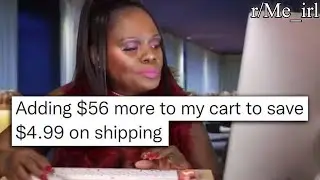 r/Me_irl | memes that give you free shipping