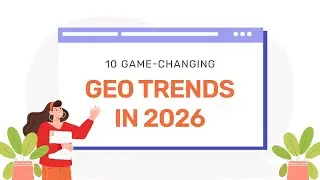 10 Game-Changing GEO Trends In 2026: What Brands Must Know