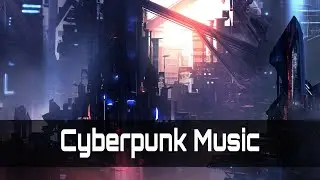Cyberpunk Music HD (  Trap Music )