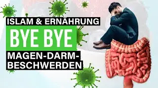 Islam & Ernährung - Bye Bye Magen-Darm-Beschwerden