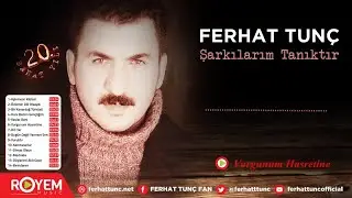 Ferhat Tunç - Vurgunum Hasretine